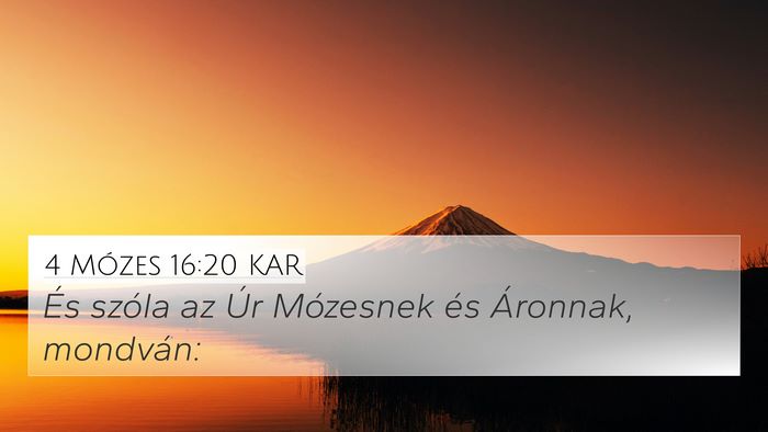 4 Mózes 16:20 KAR 4K Wallpaper - És szóla az Úr Mózesnek és Áronnak, - 4K Wallpaper Bible Verse