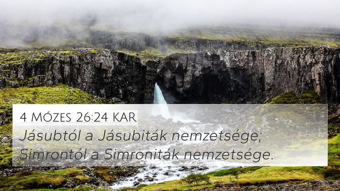 4 Mózes 26:24 KAR 4K Wallpaper - Jásubtól a Jásubiták nemzetsége; Simrontól - 4K Wallpaper Bible Verse