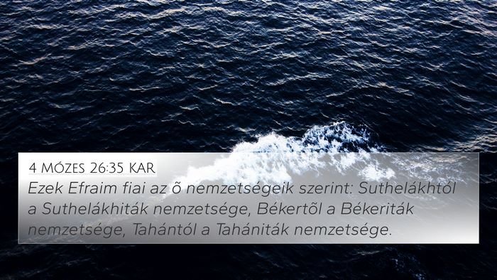 4 Mózes 26:35 KAR 4K Wallpaper - Ezek Efraim fiai az õ nemzetségeik szerint: - 4K Wallpaper Bible Verse