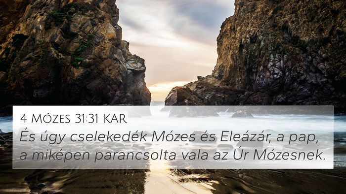 4 Mózes 31:31 KAR 4K Wallpaper - És úgy cselekedék Mózes és Eleázár, a pap, - 4K Wallpaper Bible Verse