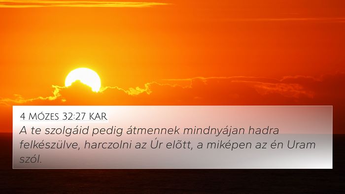 4 Mózes 32:27 KAR 4K Wallpaper - A te szolgáid pedig átmennek mindnyájan hadra - 4K Wallpaper Bible Verse