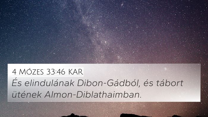 4 Mózes 33:46 KAR 4K Wallpaper - És elindulának Dibon-Gádból, és tábort - 4K Wallpaper Bible Verse