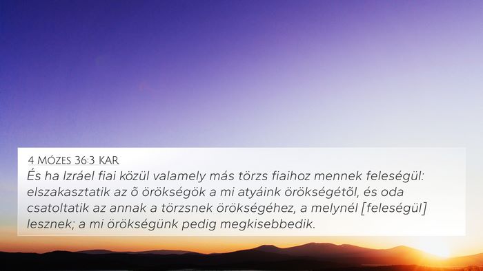 4 Mózes 36:3 KAR 4K Wallpaper - És ha Izráel fiai közül valamely más törzs - 4K Wallpaper Bible Verse