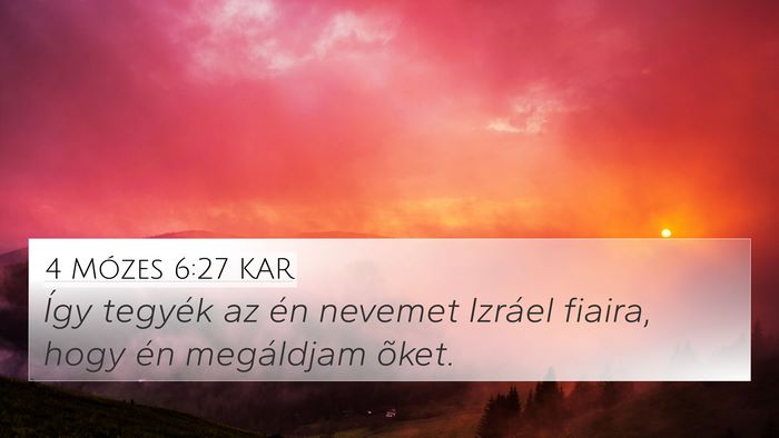 4 Mózes 6:27 KAR 4K Wallpaper - Így tegyék az én nevemet Izráel fiaira, hogy - 4K Wallpaper Bible Verse