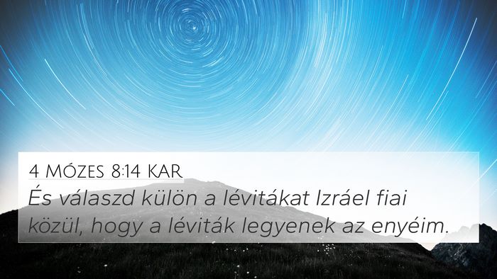 4 Mózes 8:14 KAR 4K Wallpaper - És válaszd külön a lévitákat Izráel fiai - 4K Wallpaper Bible Verse