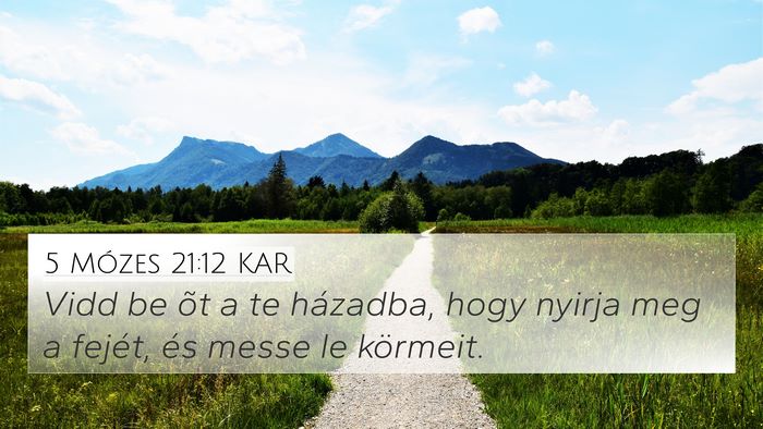 5 Mózes 21:12 KAR 4K Wallpaper - Vidd be õt a te házadba, hogy nyirja meg a - 4K Wallpaper Bible Verse