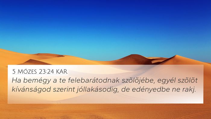 5 Mózes 23:24 KAR 4K Wallpaper - Ha bemégy a te felebarátodnak szõlõjébe, - 4K Wallpaper Bible Verse