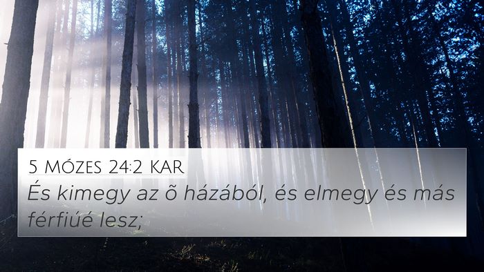 5 Mózes 24:2 KAR 4K Wallpaper - És kimegy az õ házából, és elmegy és más - 4K Wallpaper Bible Verse