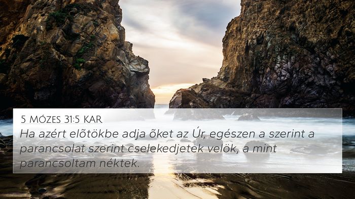 5 Mózes 31:5 KAR 4K Wallpaper - Ha azért elõtökbe adja õket az Úr, egészen - 4K Wallpaper Bible Verse