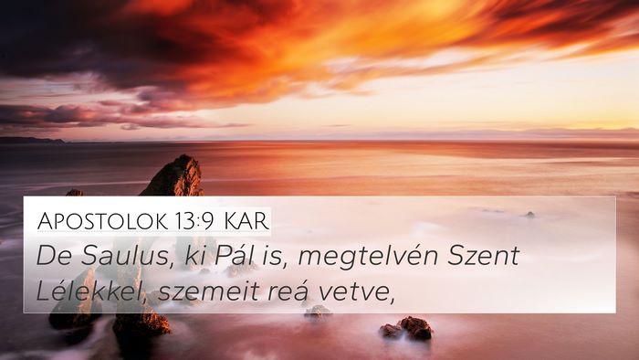 Apostolok 13:9 KAR 4K Wallpaper - De Saulus, ki Pál is, megtelvén Szent - 4K Wallpaper Bible Verse