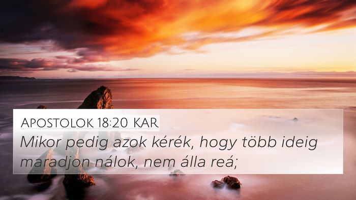 Apostolok 18:20 KAR 4K Wallpaper - Mikor pedig azok kérék, hogy több ideig - 4K Wallpaper Bible Verse