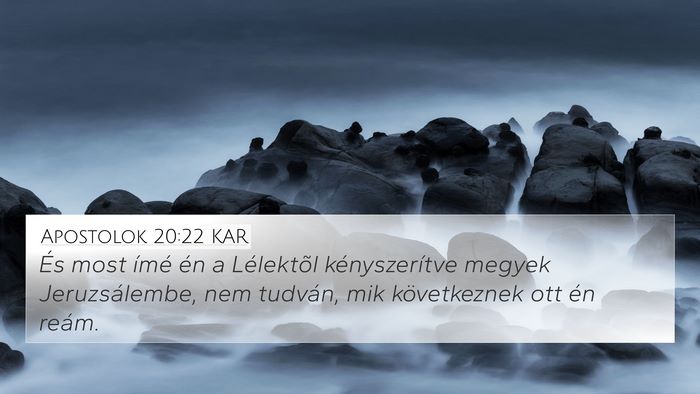 Apostolok 20:22 KAR Bible Verse Image