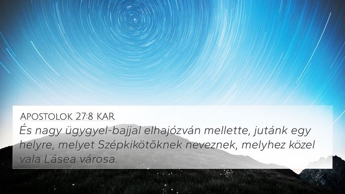 Apostolok 27:8 KAR 4K Wallpaper - És nagy ügygyel-bajjal elhajózván mellette, - 4K Wallpaper Bible Verse