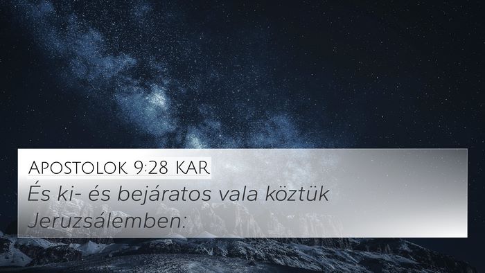 Apostolok 9:28 KAR 4K Wallpaper - És ki- és bejáratos vala köztük - 4K Wallpaper Bible Verse