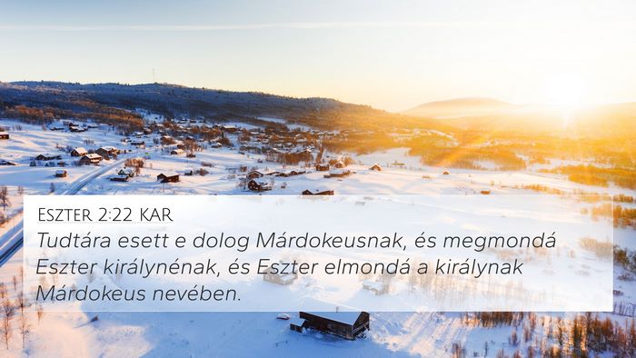 Eszter 2:22 KAR 4K Wallpaper - Tudtára esett e dolog Márdokeusnak, és - 4K Wallpaper Bible Verse