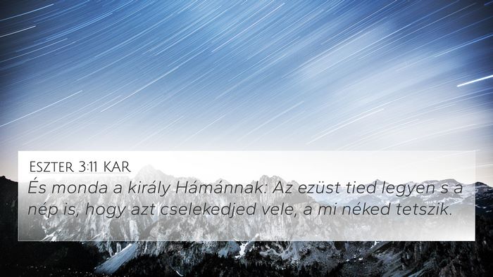 Eszter 3:11 KAR 4K Wallpaper - És monda a király Hámánnak: Az ezüst tied - 4K Wallpaper Bible Verse