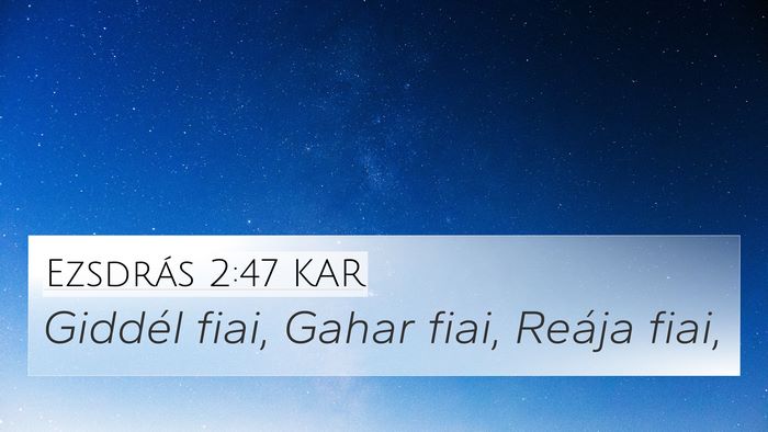 Ezsdrás 2:47 KAR 4K Wallpaper - Giddél fiai, Gahar fiai, Reája - 4K Wallpaper Bible Verse