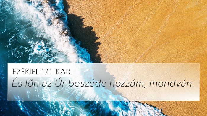 Ezékiel 17:1 KAR 4K Wallpaper - És lõn az Úr beszéde hozzám, - 4K Wallpaper Bible Verse