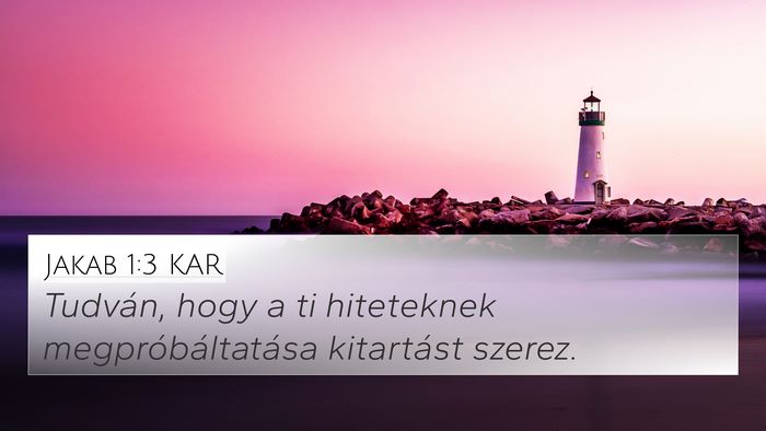 Jakab 1:3 KAR 4K Wallpaper - Tudván, hogy a ti hiteteknek megpróbáltatása - 4K Wallpaper Bible Verse