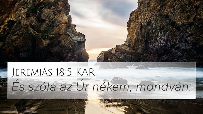 Jeremiás 18:5 KAR 4K Wallpaper - És szóla az Úr nékem, - 4K Wallpaper Bible Verse