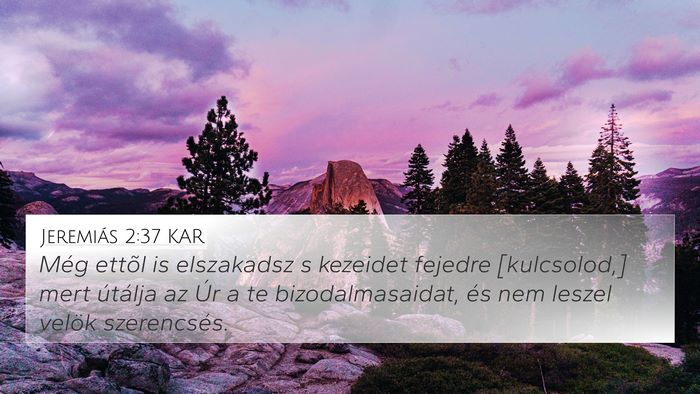 Jeremiás 2:37 KAR Bible Verse Image