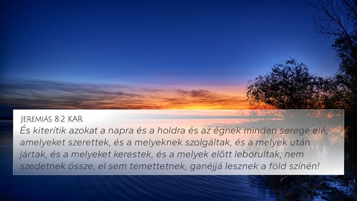 Jeremiás 8:2 KAR 4K Wallpaper - És kiterítik azokat a napra és a holdra és az - 4K Wallpaper Bible Verse
