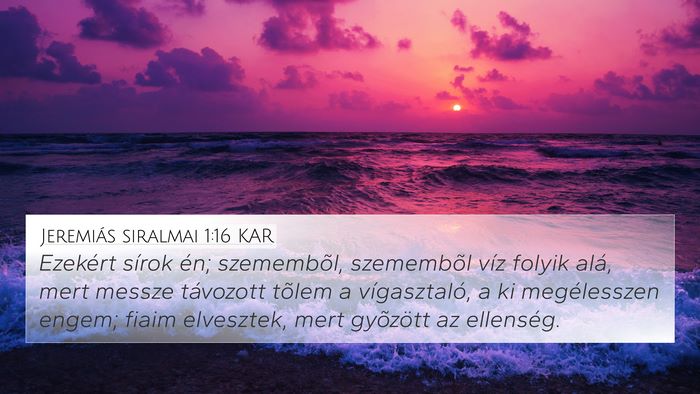 Jeremiás siralmai 1:16 KAR Bible Verse Image