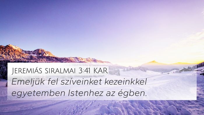 Jeremiás siralmai 3:41 KAR Bible Verse Image