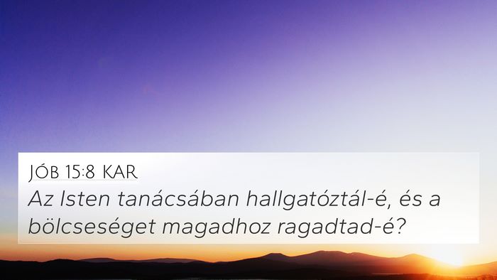 Jób 15:8 KAR Bible Verse Image