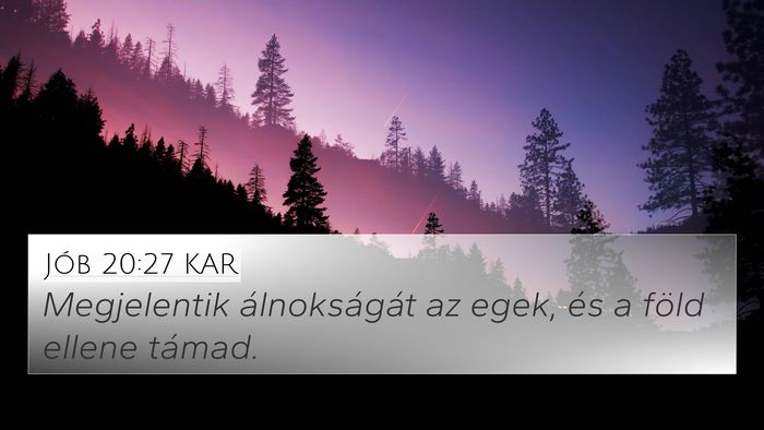 Jób 20:27 KAR 4K Wallpaper - Megjelentik álnokságát az egek, és a föld - 4K Wallpaper Bible Verse