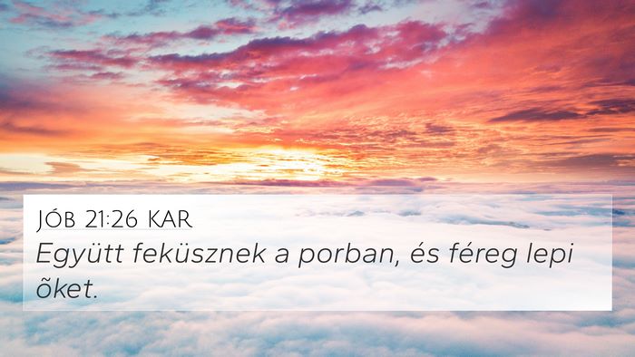 Jób 21:26 KAR 4K Wallpaper - Együtt feküsznek a porban, és féreg lepi - 4K Wallpaper Bible Verse