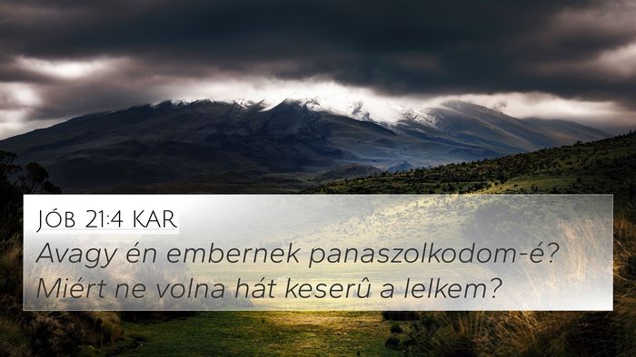 Jób 21:4 KAR 4K Wallpaper - Avagy én embernek panaszolkodom-é? Miért ne - 4K Wallpaper Bible Verse