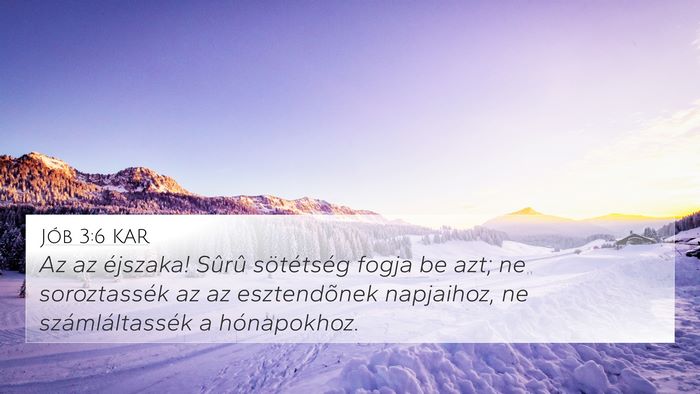 Jób 3:6 KAR 4K Wallpaper - Az az éjszaka! Sûrû sötétség fogja be azt; - 4K Wallpaper Bible Verse