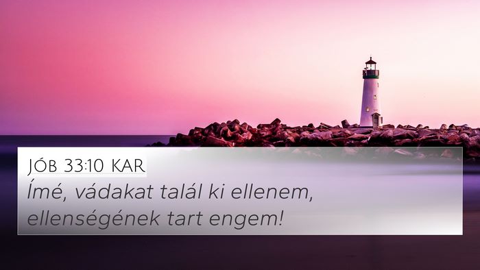 Jób 33:10 KAR 4K Wallpaper - Ímé, vádakat talál ki ellenem, ellenségének - 4K Wallpaper Bible Verse