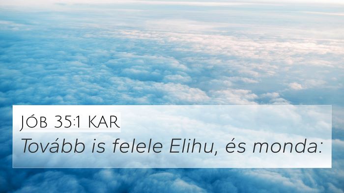 Jób 35:1 KAR 4K Wallpaper - Tovább is felele Elihu, és - 4K Wallpaper Bible Verse