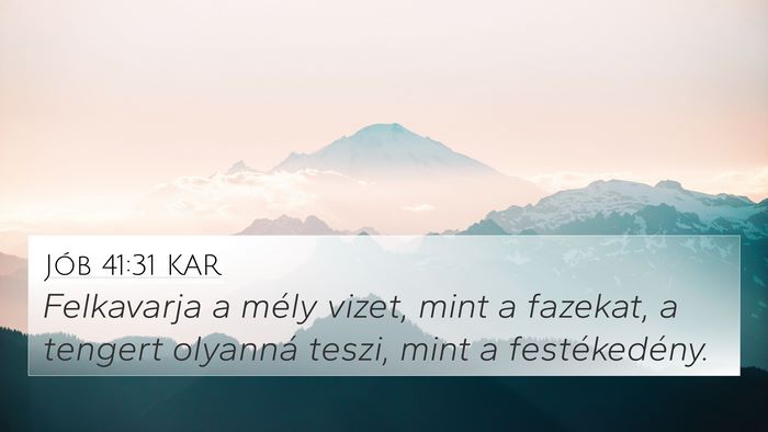Jób 41:31 KAR 4K Wallpaper - Felkavarja a mély vizet, mint a fazekat, a - 4K Wallpaper Bible Verse