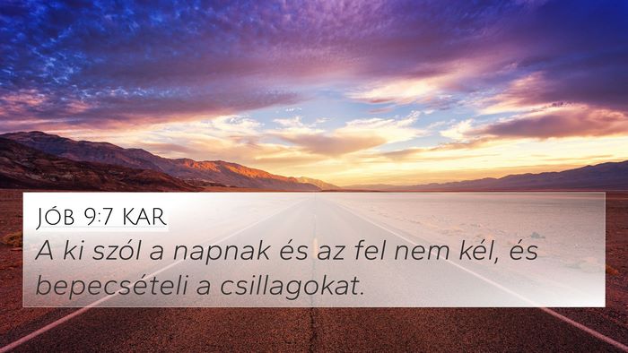 Jób 9:7 KAR 4K Wallpaper - A ki szól a napnak és az fel nem kél, és - 4K Wallpaper Bible Verse