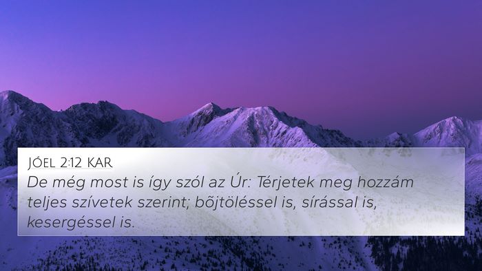 Jóel 2:12 KAR 4K Wallpaper - De még most is így szól az Úr: Térjetek meg - 4K Wallpaper Bible Verse