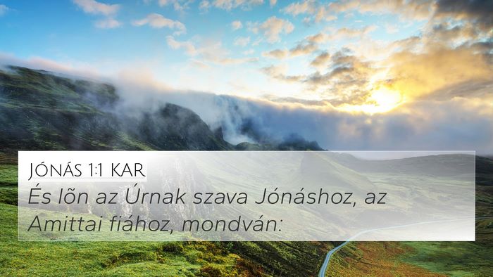 Jónás 1:1 KAR 4K Wallpaper - És lõn az Úrnak szava Jónáshoz, az Amittai - 4K Wallpaper Bible Verse