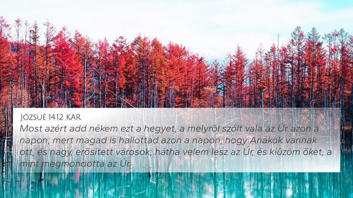 Józsué 14:12 KAR 4K Wallpaper - Most azért add nékem ezt a hegyet, a melyrõl - 4K Wallpaper Bible Verse
