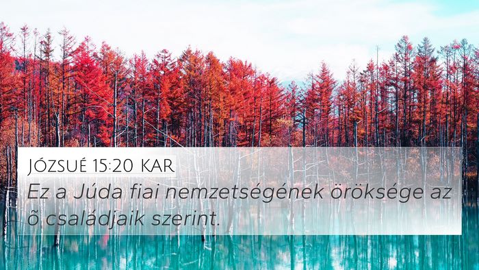 Józsué 15:20 KAR 4K Wallpaper - Ez a Júda fiai nemzetségének öröksége az õ - 4K Wallpaper Bible Verse