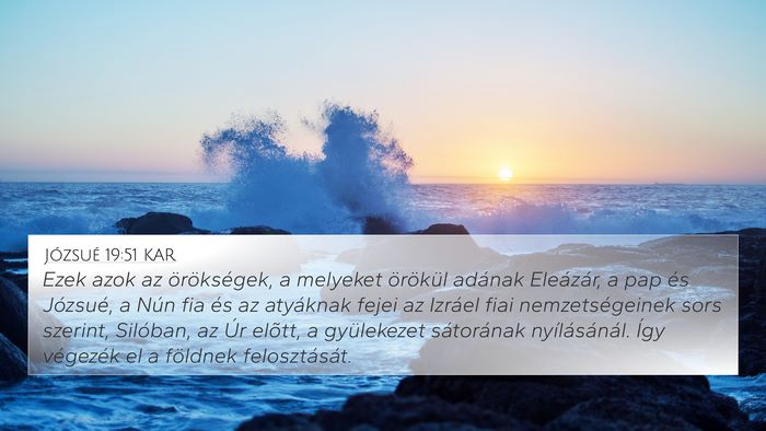 Józsué 19:51 KAR 4K Wallpaper - Ezek azok az örökségek, a melyeket örökül - 4K Wallpaper Bible Verse