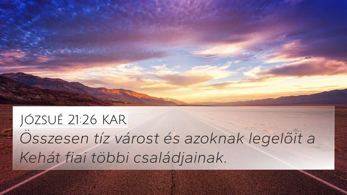 Józsué 21:26 KAR 4K Wallpaper - Összesen tíz várost és azoknak legelõit a - 4K Wallpaper Bible Verse