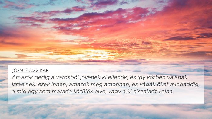Józsué 8:22 KAR 4K Wallpaper - Amazok pedig a városból jövének ki ellenök, - 4K Wallpaper Bible Verse
