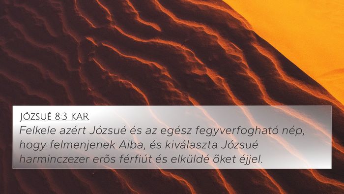 Józsué 8:3 KAR 4K Wallpaper - Felkele azért Józsué és az egész - 4K Wallpaper Bible Verse