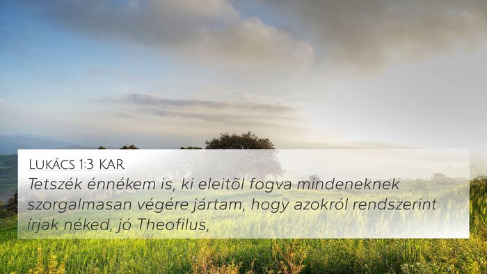 Lukács 1:3 KAR 4K Wallpaper - Tetszék énnékem is, ki eleitõl fogva - 4K Wallpaper Bible Verse