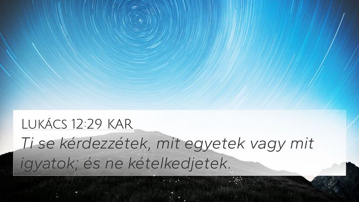 Lukács 12:29 KAR Bible Verse Image