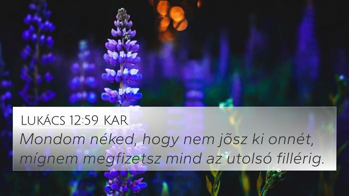 Lukács 12:59 KAR Bible Verse Image