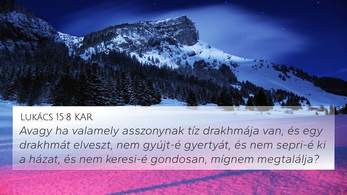 Lukács 15:8 KAR 4K Wallpaper - Avagy ha valamely asszonynak tíz drakhmája van, - 4K Wallpaper Bible Verse