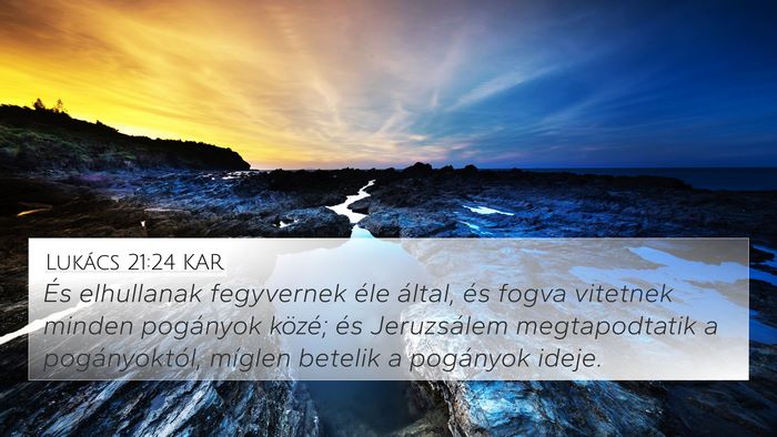 Lukács 21:24 KAR 4K Wallpaper - És elhullanak fegyvernek éle által, és fogva - 4K Wallpaper Bible Verse